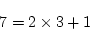 \begin{displaymath}
7 = {2 \times 3} +1
\end{displaymath}