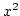 $x^{2}$