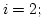 $i=2;$