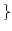 $\}$