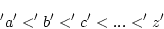 \begin{displaymath}
'a' < 'b' < 'c' < ... < 'z'
\end{displaymath}